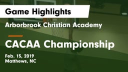 Arborbrook Christian Academy vs CACAA Championship Game Highlights - Feb. 15, 2019