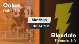 Matchup: Oakes vs. Ellendale  2016