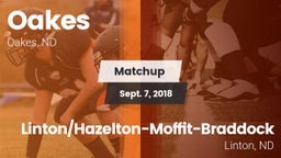 Matchup: Oakes vs. Linton/Hazelton-Moffit-Braddock  2018