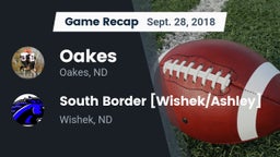Recap: Oakes  vs. South Border [Wishek/Ashley]  2018