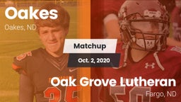 Matchup: Oakes vs. Oak Grove Lutheran  2020