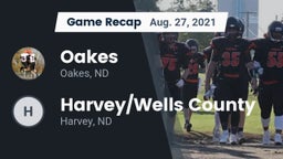 Recap: Oakes  vs. Harvey/Wells County 2021