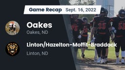 Recap: Oakes  vs. Linton/Hazelton-Moffit-Braddock  2022
