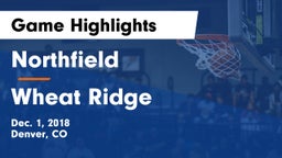 Northfield  vs Wheat Ridge  Game Highlights - Dec. 1, 2018