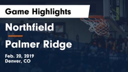 Northfield  vs Palmer Ridge  Game Highlights - Feb. 20, 2019