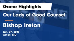 Our Lady of Good Counsel  vs Bishop Ireton  Game Highlights - Jan. 27, 2023