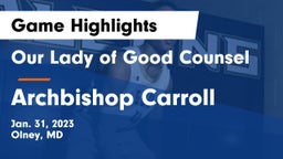 Our Lady of Good Counsel  vs Archbishop Carroll  Game Highlights - Jan. 31, 2023