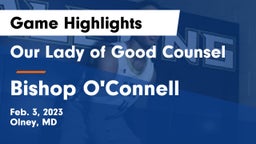 Our Lady of Good Counsel  vs Bishop O'Connell  Game Highlights - Feb. 3, 2023