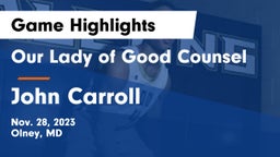 Our Lady of Good Counsel  vs John Carroll  Game Highlights - Nov. 28, 2023
