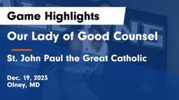 Our Lady of Good Counsel  vs  St. John Paul the Great Catholic  Game Highlights - Dec. 19, 2023