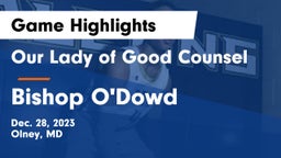 Our Lady of Good Counsel  vs Bishop O'Dowd  Game Highlights - Dec. 28, 2023