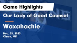 Our Lady of Good Counsel  vs Waxahachie  Game Highlights - Dec. 29, 2023