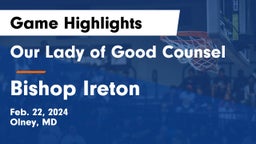 Our Lady of Good Counsel  vs Bishop Ireton  Game Highlights - Feb. 22, 2024
