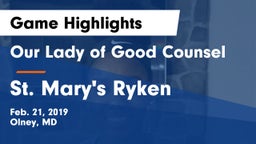 Our Lady of Good Counsel  vs St. Mary's Ryken  Game Highlights - Feb. 21, 2019