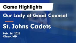 Our Lady of Good Counsel  vs St. Johns Cadets Game Highlights - Feb. 26, 2023