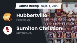 Recap: Hubbertville  vs. Sumiton Christian  2023