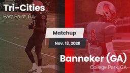 Matchup: Tri-Cities vs. Banneker  (GA) 2020