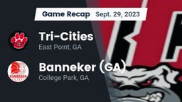 Recap: Tri-Cities  vs. Banneker  (GA) 2023