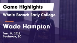 Whale Branch Early College  vs Wade Hampton  Game Highlights - Jan. 14, 2023