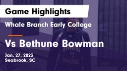 Whale Branch Early College  vs Vs Bethune Bowman Game Highlights - Jan. 27, 2023