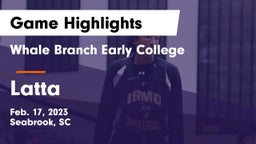 Whale Branch Early College  vs Latta  Game Highlights - Feb. 17, 2023