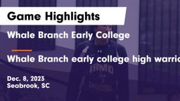 Whale Branch Early College  vs Whale Branch early college high warriors Game Highlights - Dec. 8, 2023