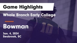 Whale Branch Early College  vs Bowman  Game Highlights - Jan. 4, 2024