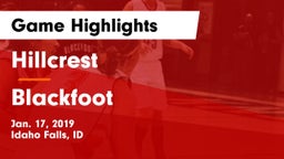 Hillcrest  vs Blackfoot  Game Highlights - Jan. 17, 2019