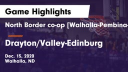 North Border co-op [Walhalla-Pembina-Neche]  vs Drayton/Valley-Edinburg  Game Highlights - Dec. 15, 2020