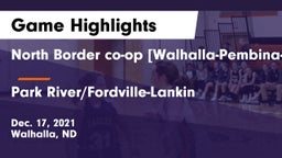 North Border co-op [Walhalla-Pembina-Neche]  vs Park River/Fordville-Lankin  Game Highlights - Dec. 17, 2021