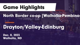 North Border co-op [Walhalla-Pembina-Neche]  vs Drayton/Valley-Edinburg  Game Highlights - Dec. 8, 2023