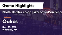 North Border co-op [Walhalla-Pembina-Neche]  vs Oakes  Game Highlights - Dec. 28, 2023