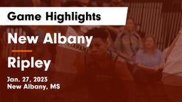 New Albany  vs Ripley  Game Highlights - Jan. 27, 2023
