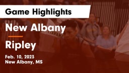 New Albany  vs Ripley  Game Highlights - Feb. 10, 2023