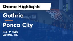Guthrie  vs Ponca City  Game Highlights - Feb. 9, 2023