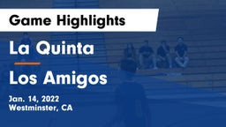 La Quinta  vs Los Amigos  Game Highlights - Jan. 14, 2022