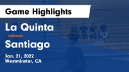 La Quinta  vs Santiago  Game Highlights - Jan. 21, 2022