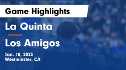La Quinta  vs Los Amigos  Game Highlights - Jan. 18, 2023
