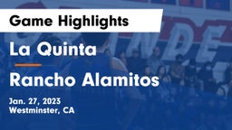La Quinta  vs Rancho Alamitos  Game Highlights - Jan. 27, 2023
