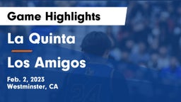 La Quinta  vs Los Amigos  Game Highlights - Feb. 2, 2023