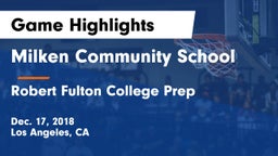 Milken Community School vs Robert Fulton College Prep Game Highlights - Dec. 17, 2018
