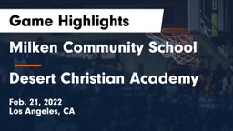 Milken Community School vs Desert Christian Academy Game Highlights - Feb. 21, 2022