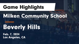 Milken Community School vs Beverly Hills  Game Highlights - Feb. 7, 2024