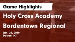 Holy Cross Academy vs Bordentown Regional  Game Highlights - Jan. 24, 2019