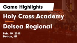 Holy Cross Academy vs Delsea Regional  Game Highlights - Feb. 10, 2019