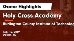 Holy Cross Academy vs Burlington County Institute of Technology Westampton Game Highlights - Feb. 12, 2019