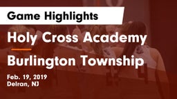 Holy Cross Academy vs Burlington Township  Game Highlights - Feb. 19, 2019