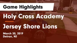 Holy Cross Academy vs Jersey Shore Lions Game Highlights - March 30, 2019