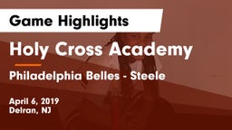 Holy Cross Academy vs Philadelphia Belles - Steele Game Highlights - April 6, 2019