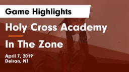 Holy Cross Academy vs In The Zone Game Highlights - April 7, 2019
